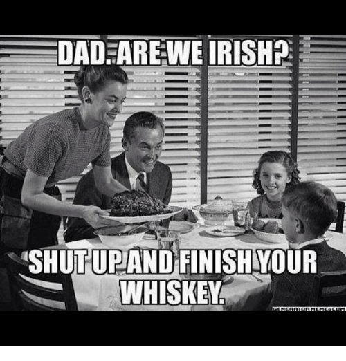 dad-are-we-irish-shuturand-finish-your-whiskey-edm-16100483.png